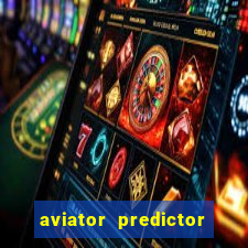 aviator predictor v4.0 download